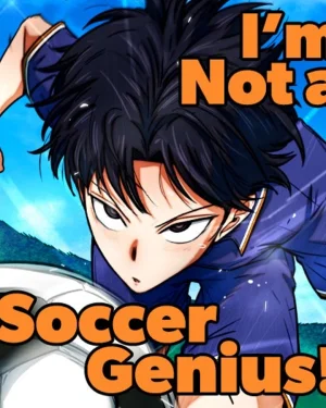 I'm Not a Soccer Genius! - ฉันไม่ใช่นักเตะอัจฉริยะ