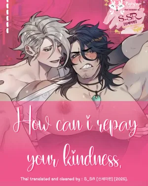 How can i repay your kindness.
