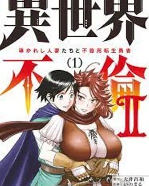 Isekai Furin ll ~Michibika Reshi Hitodzuma Tachi to Bukiyo Tensei Yuusha~
