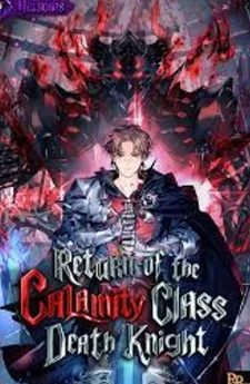 Return of the Calamity-Class Death Knight - (การกลับมาของเดธไนท์หายนะ)