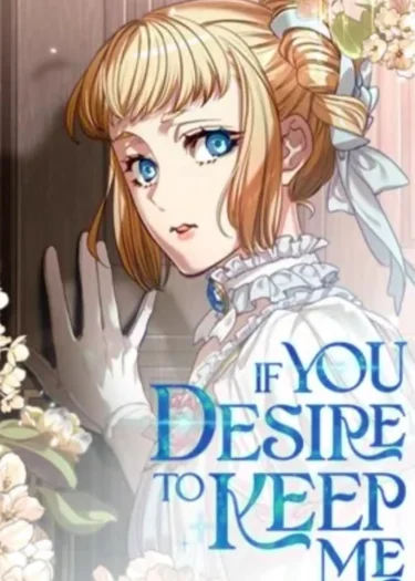  If You Desire to Keep Me - หากคุณต้องการจะรั้งฉันไว้