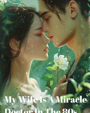 My Wife Is A Miracle Doctor In The 80s - ภรรยาผมคือหมอเทวดาในยุค 80