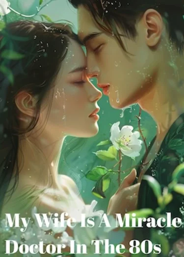 My Wife Is A Miracle Doctor In The 80s - ภรรยาผมคือหมอเทวดาในยุค 80