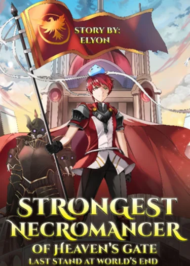 Strongest Necromancer Of Heaven's Gate - จอมเวทเนโครแมนเซอร์ผู้แข็งแกร่งที่สุดแห่งประตูสวรรค์