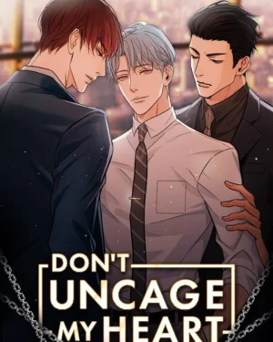 Don't Uncage My Heart