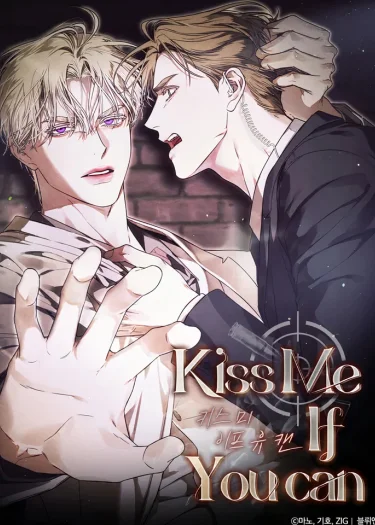 Kiss me if you can จูบฉันสิ ถ้านายแน่จริง (ปลดตอนทุกวันจันทร์)