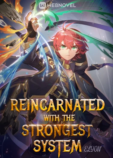 Reincarnated With The Strongest System - (เกิดใหม่พร้อมระบบสุดแกร่ง)