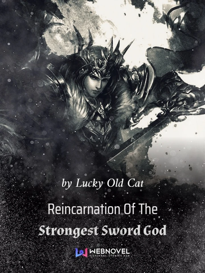 Reincarnation Of The Strongest Sword God - (การเกิดใหม่ของเทพกระบี่ที่แข็งแกร่งที่สุด)