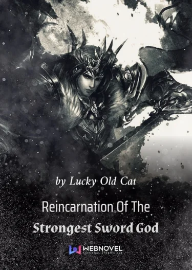 Reincarnation Of The Strongest Sword God - (การเกิดใหม่ของเทพกระบี่ที่แข็งแกร่งที่สุด)